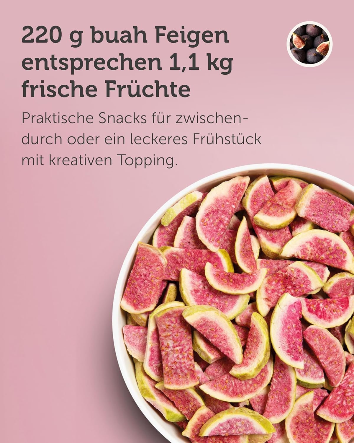 BUAH® Gefriergetrocknete Feigen | Feigenchips Als Snack, für Müsli und Desserts | Idealer Ersatz für Süßigkeiten | Vegan und ohne Zuckerzusatz | 220g dehydrierte Produkte von Naty Shop
